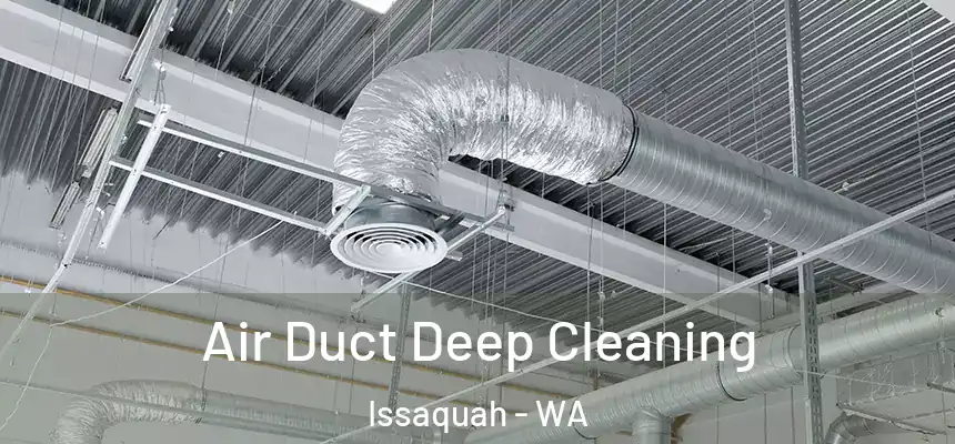  Air Duct Deep Cleaning Issaquah - WA
