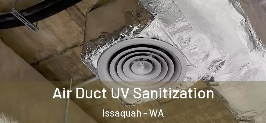  Air Duct UV Sanitization Issaquah - WA
