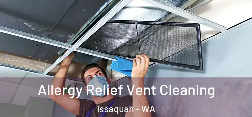 Allergy Relief Vent Cleaning Issaquah - WA