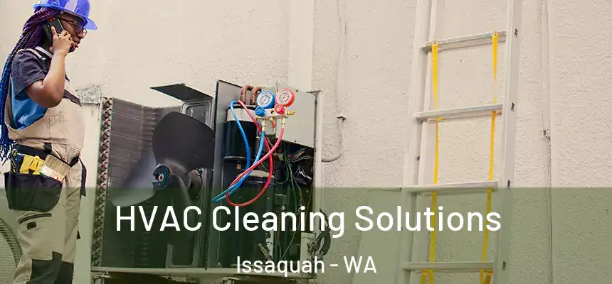  HVAC Cleaning Solutions Issaquah - WA